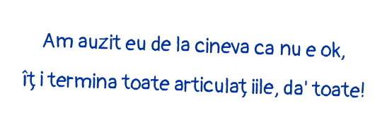 Am auzit eu de la cineva ca nu e ok, îți termina toate articulațiile, da' toate!